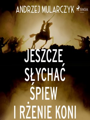 cover image of Jeszcze słychać śpiew i rżenie koni